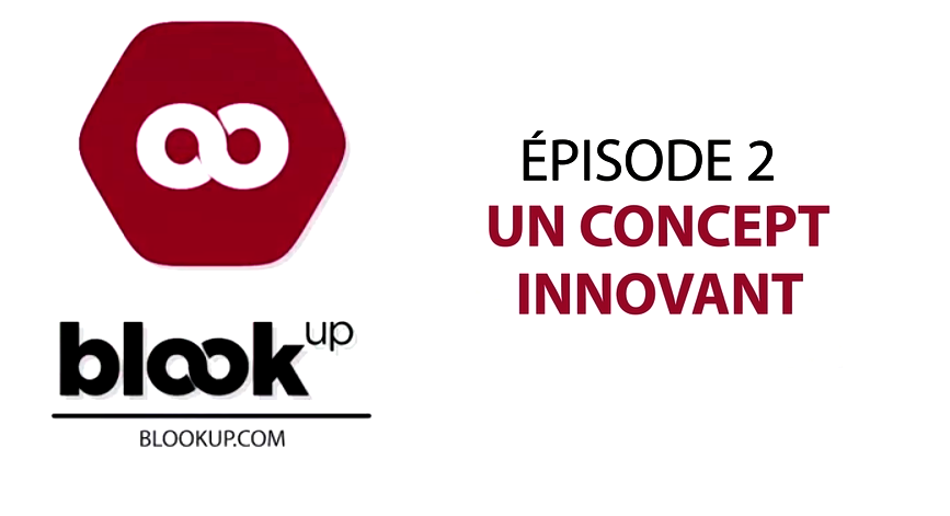 Investir dans BlookUp, épisode 2 : Un concept innovant