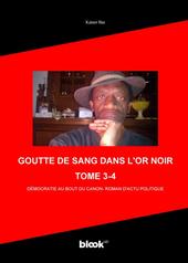 GOUTTE DE SANG DANS L'OR NOIR
TOME 3-4